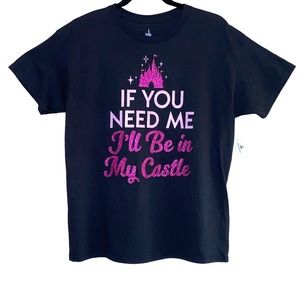 NWT Disney Cinderella Castle Tee If You Need Me I'll Be In My Castle